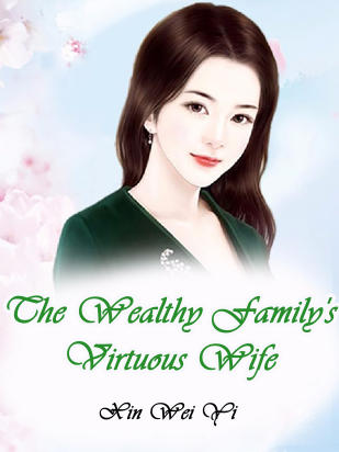 The Wealthy Family's Virtuous Wife